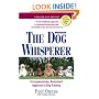 The Dog Whisperer: The Compassionate, Nonviolent Approach to Dog Training