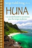 Huna - les secrets hawa�ens ancestraux pour les temps modernes