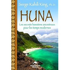 Huna - les secrets hawa�ens ancestraux pour les temps modernes
