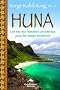 Huna - les secrets hawa�ens ancestraux pour les temps modernes