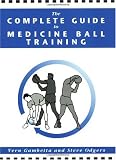The Complete Guide to Medicine Ball Training