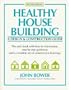 Healthy House Building: A Design and Construction Guide