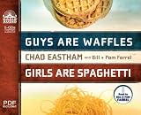 Guys are Waffles, Girls are Spaghetti