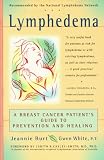 Lymphedema: A Breast Cancer Patient's Guide to Prevention and Healing