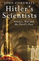 Hitler's Scientists: Science, War and the Devil's Pact
