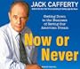 Now or Never: Getting Down to the Business of Saving Our American Dream