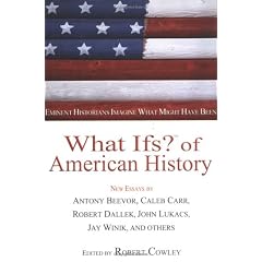 What Ifs? of American History: Eminent Historians Imagine What Might Have Been (What If? (G.P. Putnam's Sons))