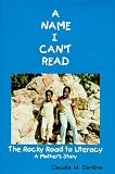 A Name I Can't Read: The Rocky Road to Literacy, a Mother's Story