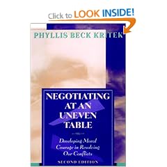 Negotiating at an Uneven Table: Developing Moral Courage in Resolving Our Conflicts