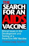 The Search for an AIDS Vaccine: Ethical Issues in the Development and Testing of a Preventive HIV Vaccine (Medical Ethics)