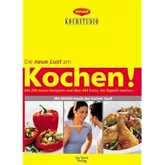 Maggi Kochstudio - Die neue Lust am Kochen. Kochbuch f�r Deutschland. Mit 200 neuen Rezepten und �ber 444 Fotos, die Appetit machen