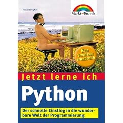 Jetzt lerne ich Python . Der schnelle Einstieg in die wunderbare Welt der Programmierung