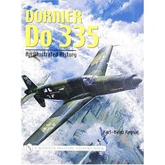 Dornier Do 335: An Illustrated History (Schiffer Military History)