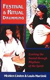 Festival and Ritual Drumming: Evoking the Sacred through Rhythms of the Spirit