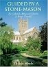 Guided by a Stonemason: The Cathedrals, Abbeys and Churches of Britain Unveiled