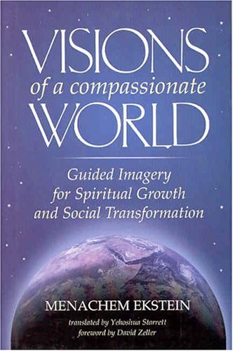 Visions of a Compassionate World: Guided Imagery for Spiritual Growth and Social Transformation