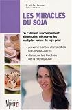 Les miracles du soja : Manger un peu de soja tous les jours �loigne les maladies pour toujours