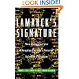 Lamarck's Signature : How Retrogenes Are Changing Darwin's Natural Selection Paradigm (Helix Books Series)