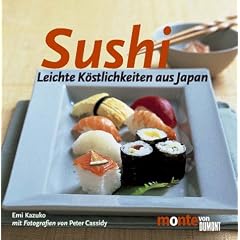 Sushi. Leichte K�stlichkeiten aus Japan