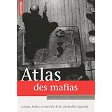 Atlas des mafias : Acteurs, trafics et march�s de la criminalit� organis�epar Fabrizio Maccaglia