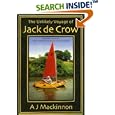 The Unlikely Voyage of Jack De Crow: A Mirror Odyssey from North Wales to the Black Sea by A. J. Mackinnon