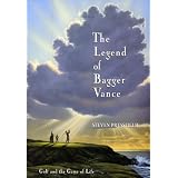 The Legend of Bagger Vance: A Novel of Golf and the Game of Life