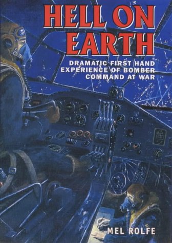 Hell on Earth: Dramatic First Hand Experience of Bomber Command at War