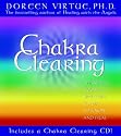 Chakra Clearing: Awakening Your Spiritual Power to Know and Heal: Awakening Your Spiritual Power to Know and Heal: Book + CD