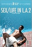 Sex Life in La 2: Cycles of Porn (Full Sub)