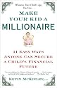 Make Your Kid a Millionaire: 11 Easy Ways Anyone Can Secure a Child's Financial Future
