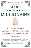View Book 'Make Your Kid a Millionaire: 11 Easy Ways Anyone Can Secure a Child's Financial Future' 