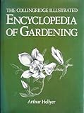 The Collingridge illustrated encyclopedia of gardening