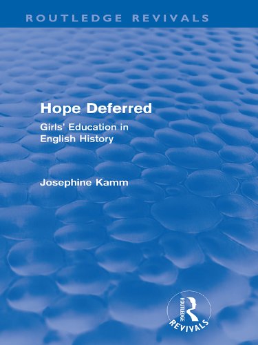 Hope Deferred (Routledge Revivals): Girls' Education in English History