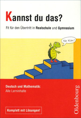 Kannst du das?: Fit f&uuml;r den &Uuml;bertritt in Realschule und Gymnasium
