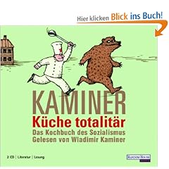 K�che totalit�r - Das Kochbuch des Sozialismus. 2 CDs