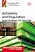 Autonomy and Regulation: Coping with Agencies in the Modern State (Comparative Studies of Organizations in the Public Sector)