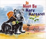 It Must Be Mary Margaret (Mary Margaret Adventure Stories Series)