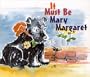 It Must Be Mary Margaret (Mary Margaret Adventure Stories Series)