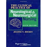 The Clinical Practice of Neurological and Neurosurgical Nursingby Joanne V. Hickey