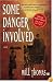 Some Danger Involved: A Novel