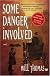Some Danger Involved: A Novel