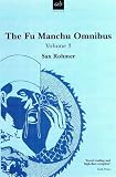 The Fu Manchu Omnibus Vol 3: The Trail of Fu Man Chu, President Fu Man Chu, Re-enter Fu Man Chu: Trail of Fu Manchu, President Fu Manchu, Re-enter Fu Manchu Vol 3