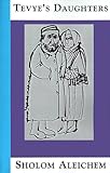 Tevye's Daughters: Collected Stories of Sholom Aleichem