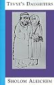 Tevye's Daughters: Collected Stories of Sholom Aleichem