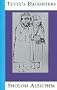 Tevye's Daughters: Collected Stories of Sholom Aleichem