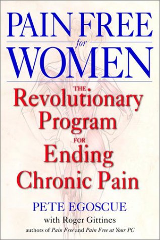Pain Free for Women: The Revolutionary Program for Ending Chronic Pain