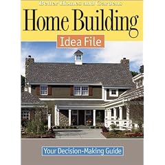 Home Building Idea File: Your Decision-Making Guide (Better Homes & Gardens)