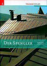 Der Spengler: Grundlegendes Fachwissen des Spenglers