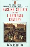 English Society in the 18th Century: Second Edition (Social Hist of Britain)