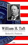 William H. Taft (First Men, America's Presidents)